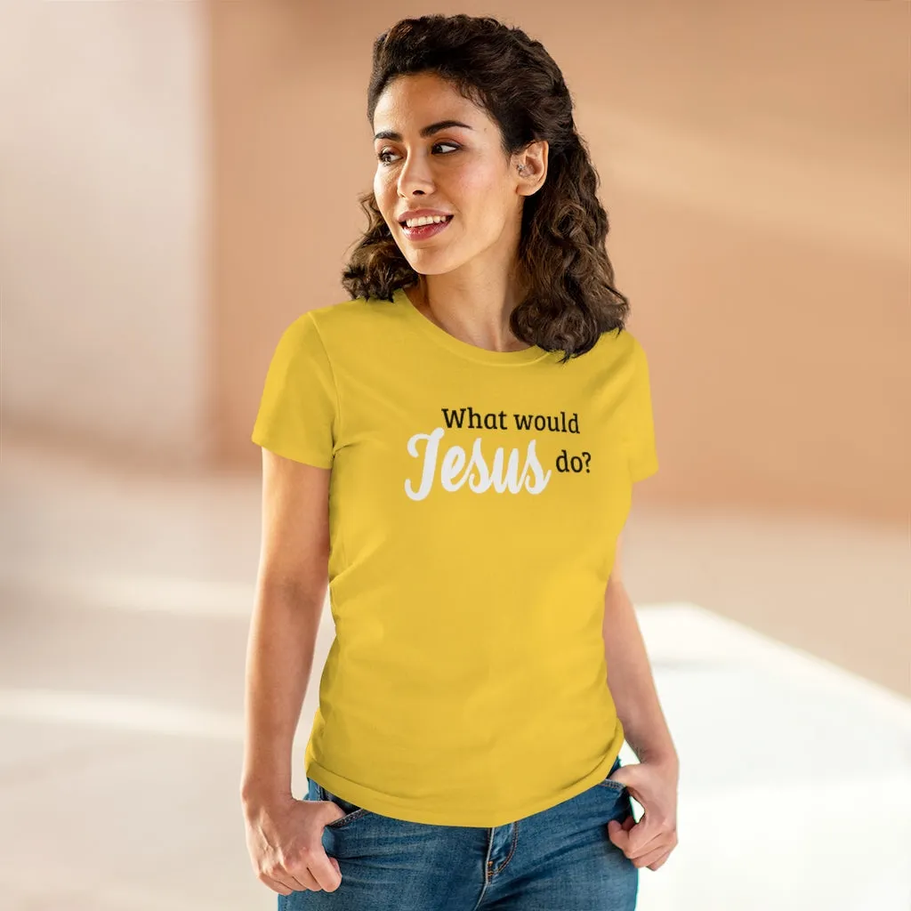 What Would Jesus Do - T-shirt