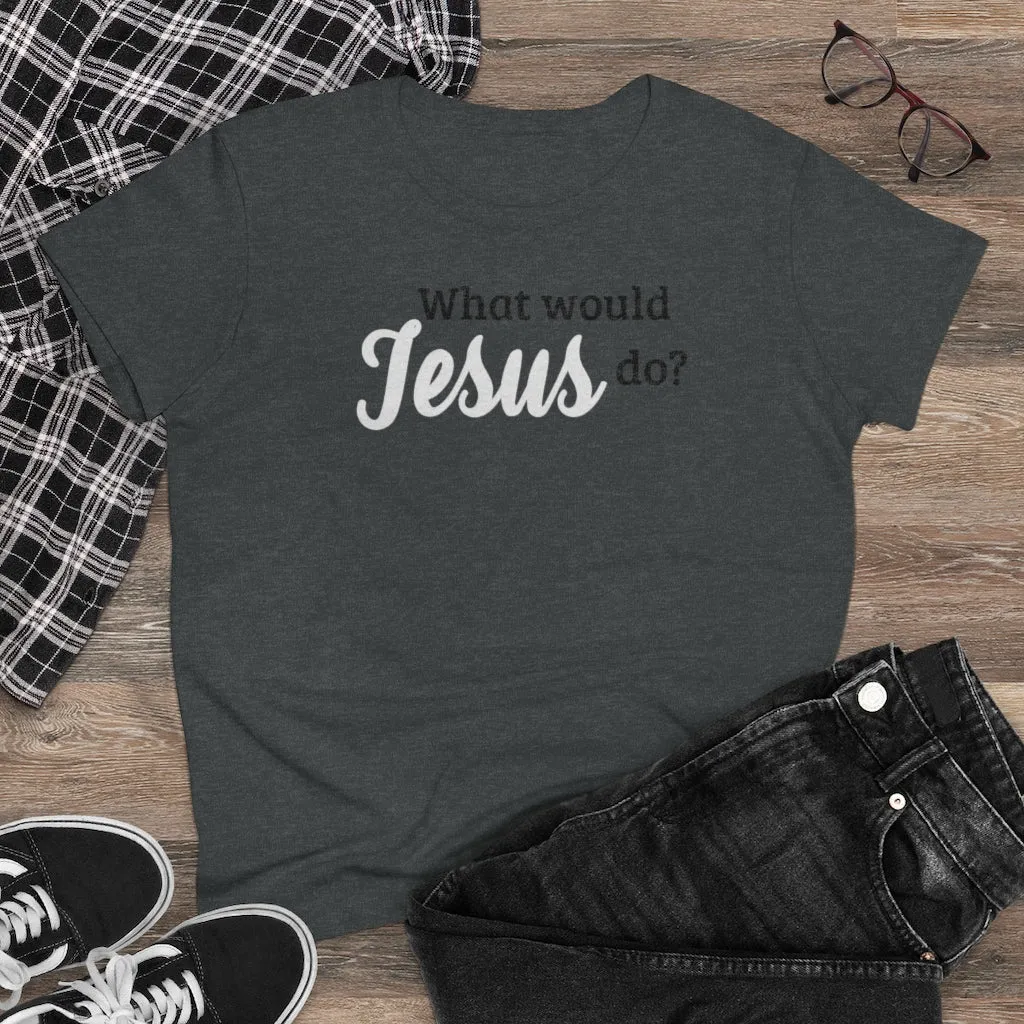 What Would Jesus Do - T-shirt