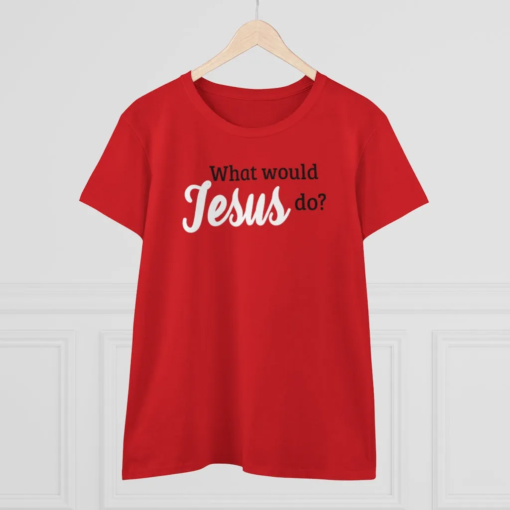 What Would Jesus Do - T-shirt