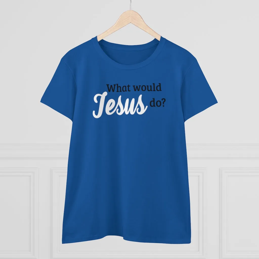 What Would Jesus Do - T-shirt