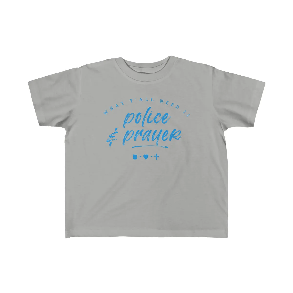 What Y'all Need Is Police   Prayer © Toddler Tee (Ocean Blue)
