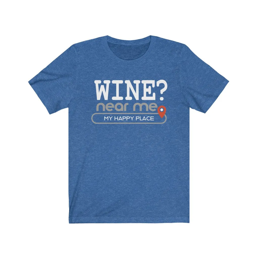 Wine? near me - Mens and Womens Workout T Shirt