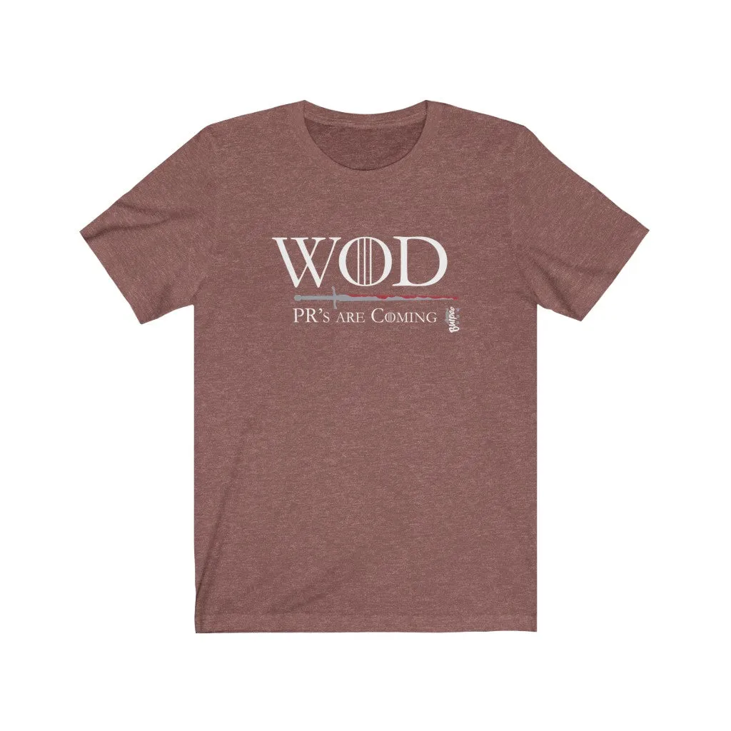 WOD - PR's are Coming - Mens and Womens Workout T Shirt