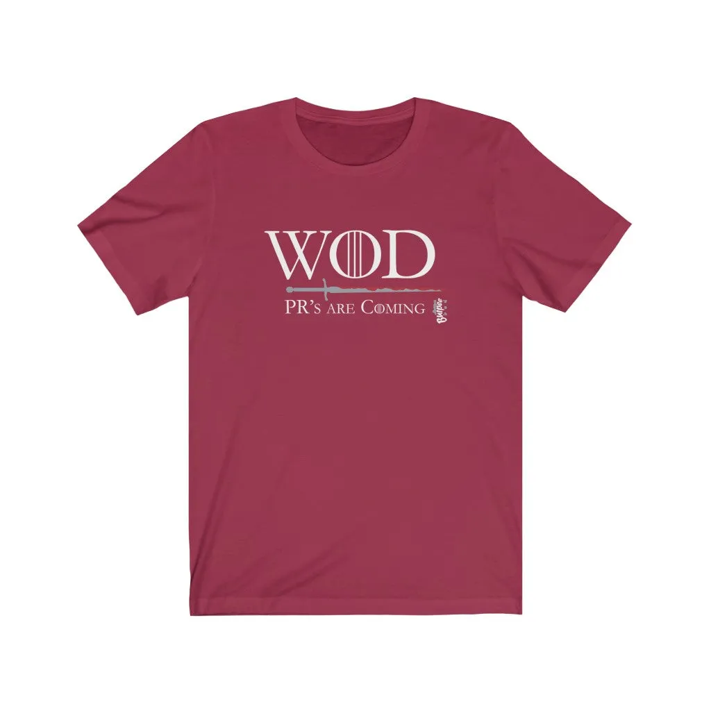 WOD - PR's are Coming - Mens and Womens Workout T Shirt