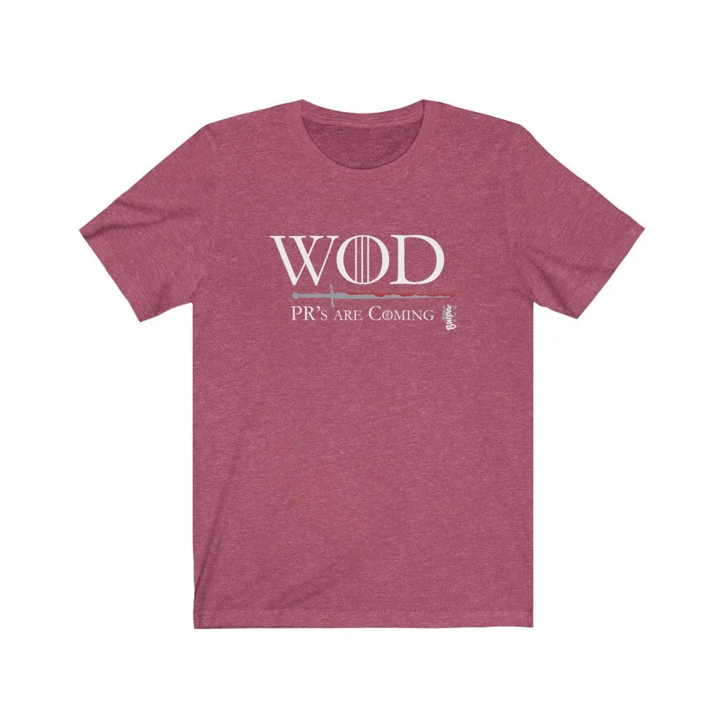 WOD - PR's are Coming - Mens and Womens Workout T Shirt