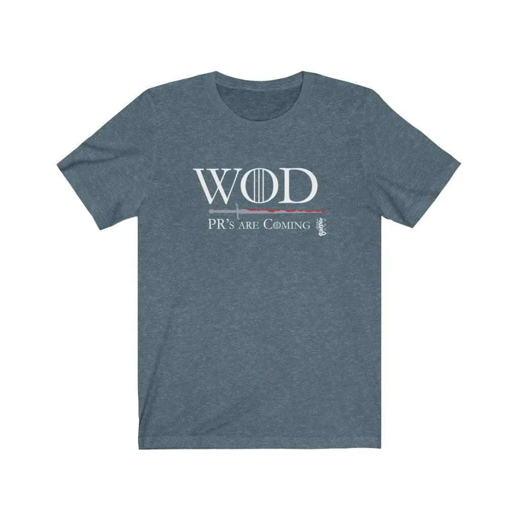 WOD - PR's are Coming - Mens and Womens Workout T Shirt