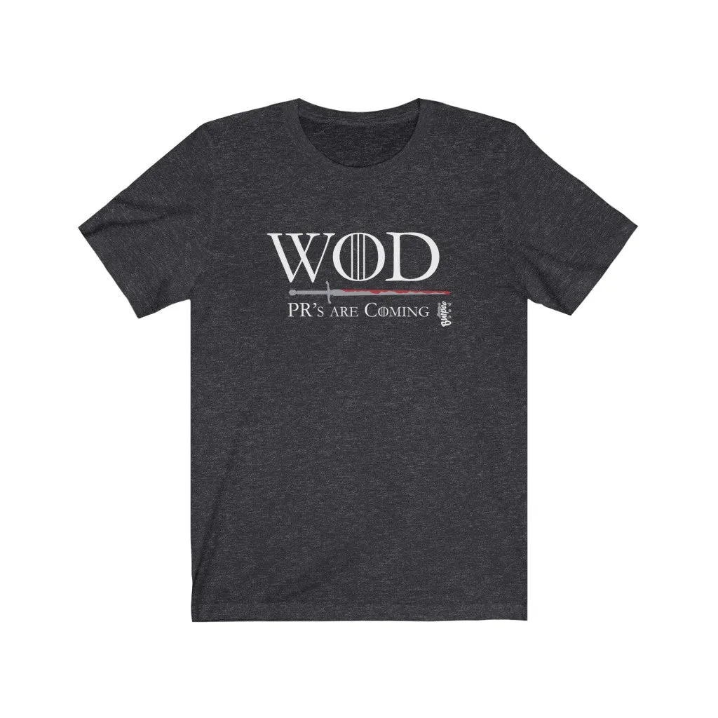 WOD - PR's are Coming - Mens and Womens Workout T Shirt