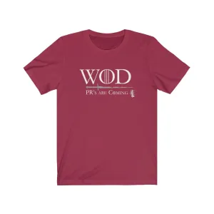 WOD - PR's are Coming - Mens and Womens Workout T Shirt