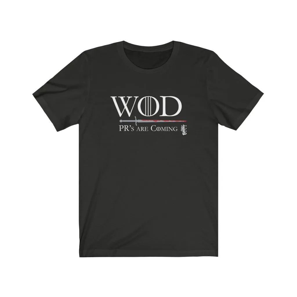 WOD - PR's are Coming - Mens and Womens Workout T Shirt