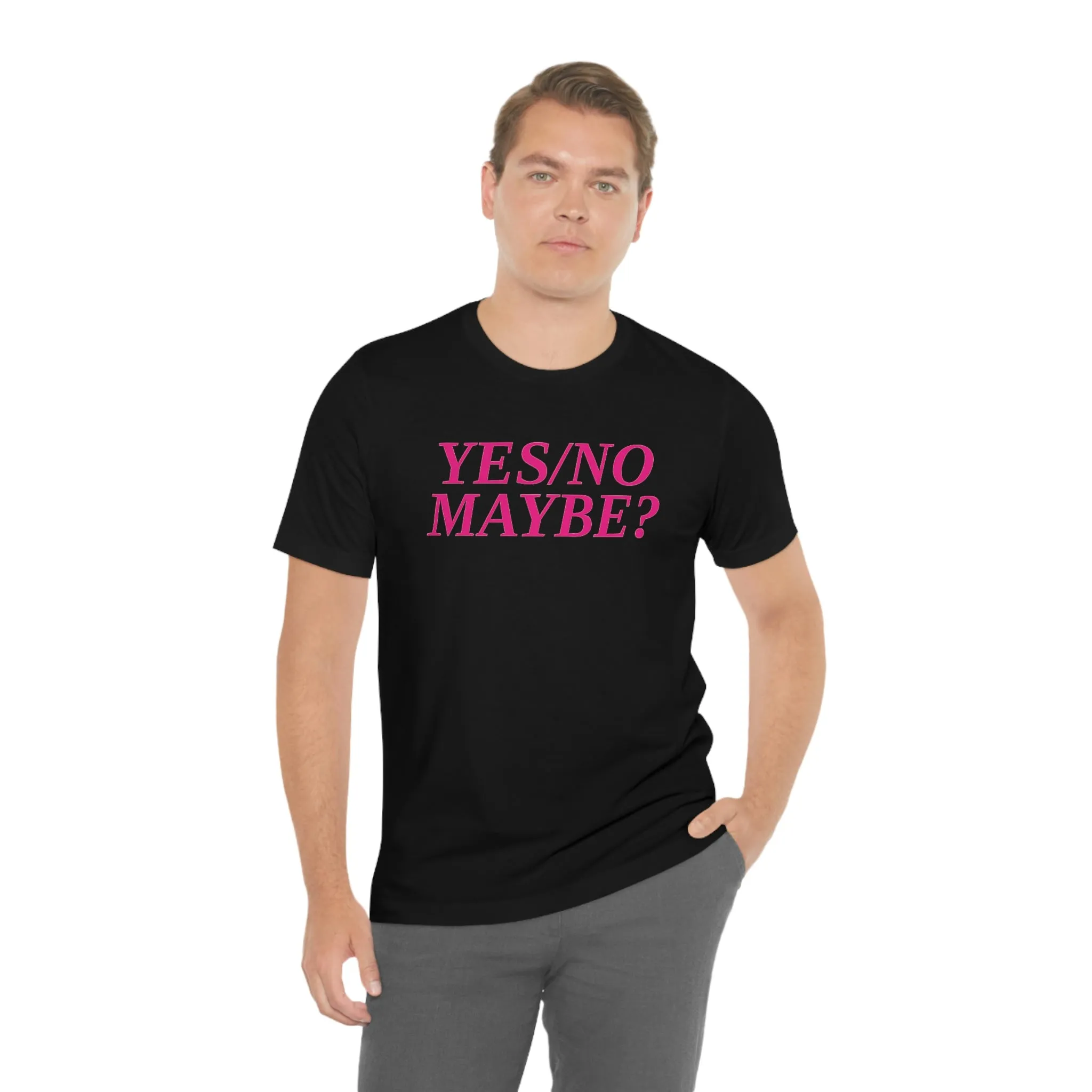 Yes/No Maybe? Short Sleeve Tee