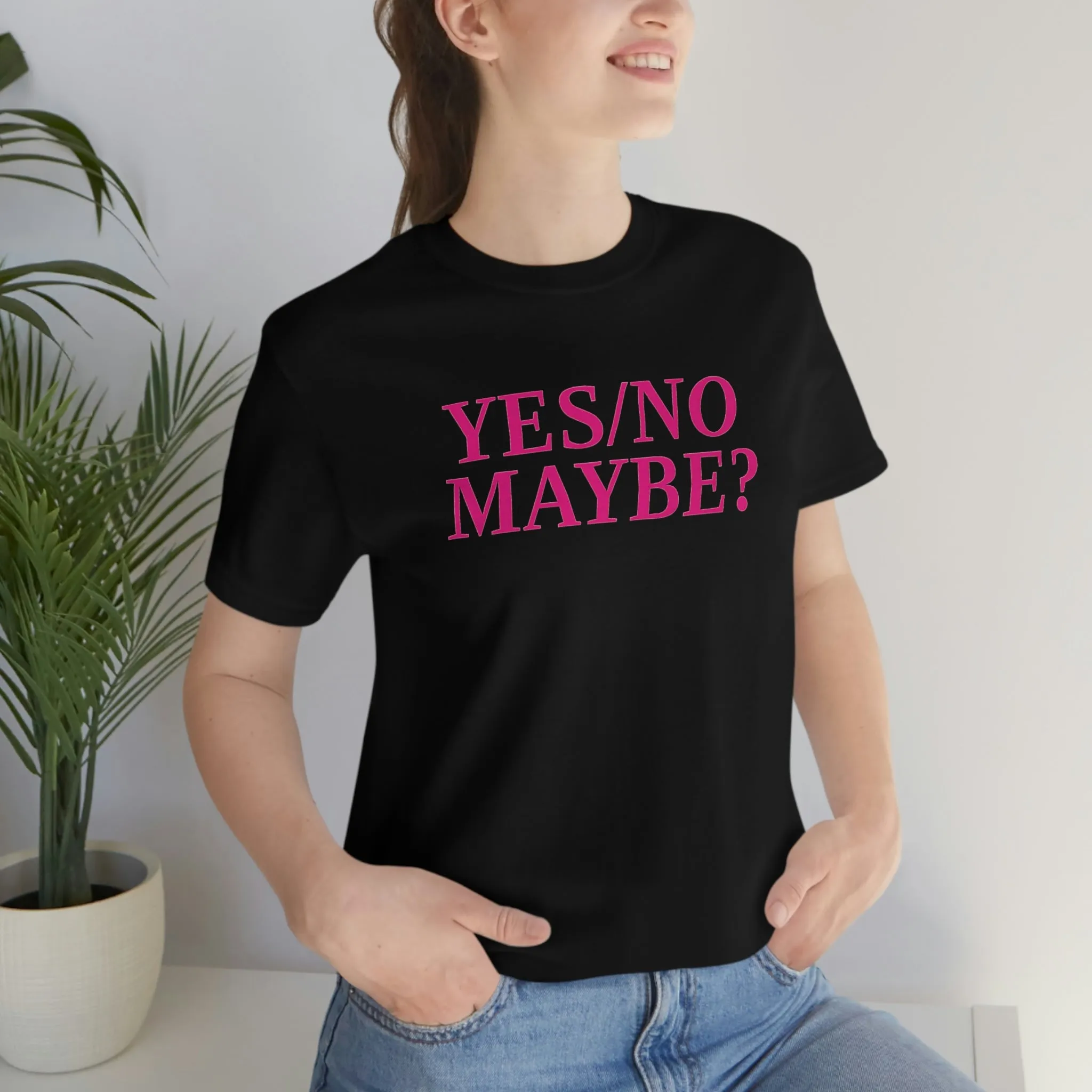 Yes/No Maybe? Short Sleeve Tee