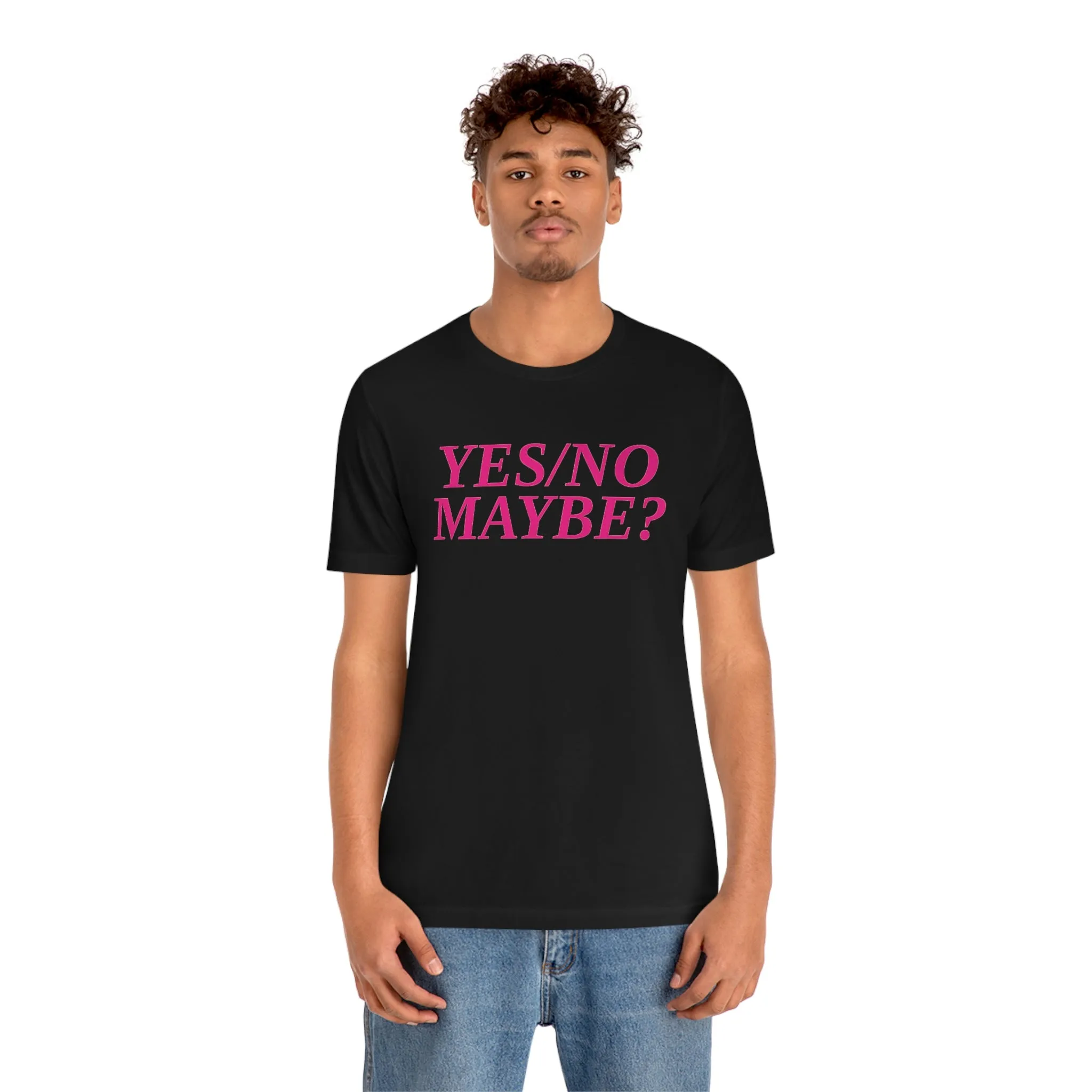 Yes/No Maybe? Short Sleeve Tee