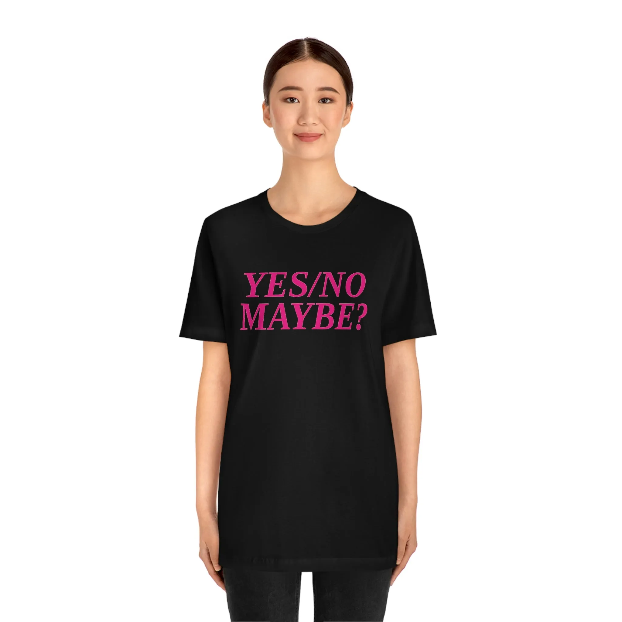 Yes/No Maybe? Short Sleeve Tee