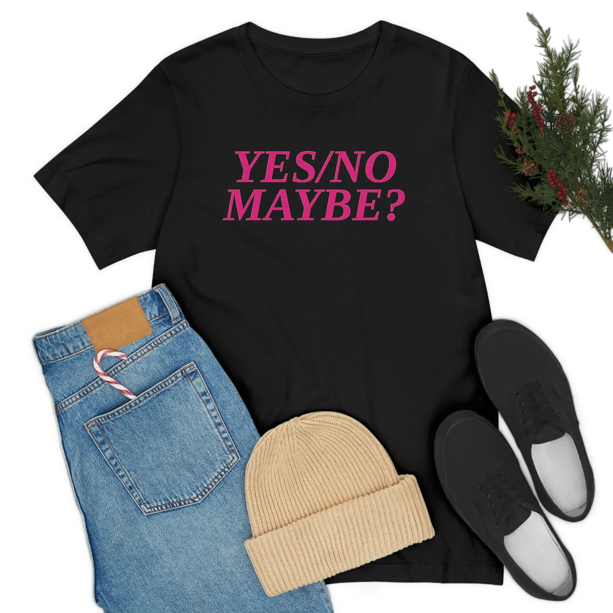 Yes/No Maybe? Short Sleeve Tee
