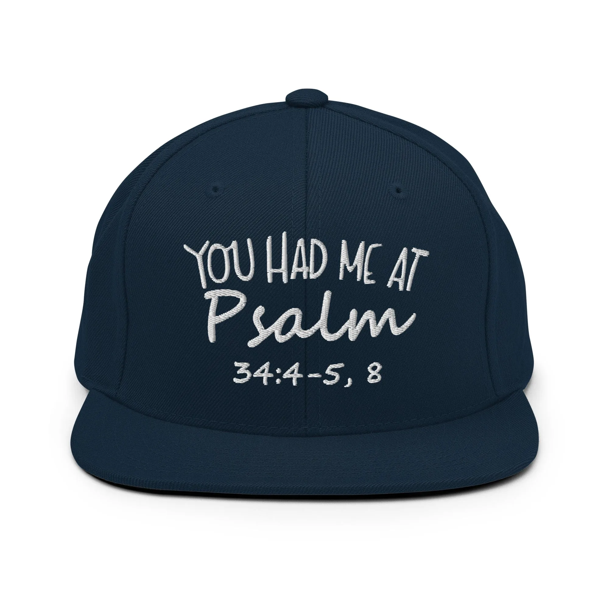 You Had Me At Psalm 34:4-5,8 Snapback Hat